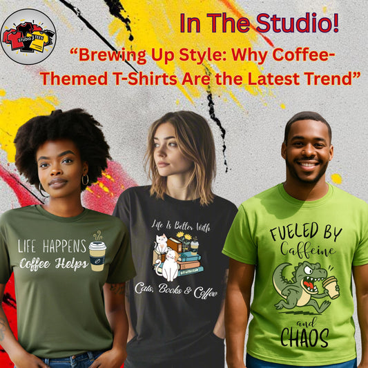Brewing Up Style: Why Coffee-Themed T-Shirts Are the Latest Trend