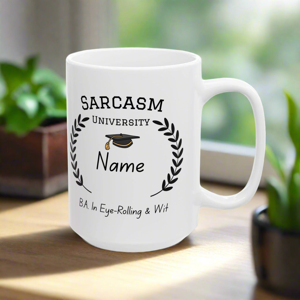 Sarcasm University Mug – Funny Personalized Gift for Snarky Friends