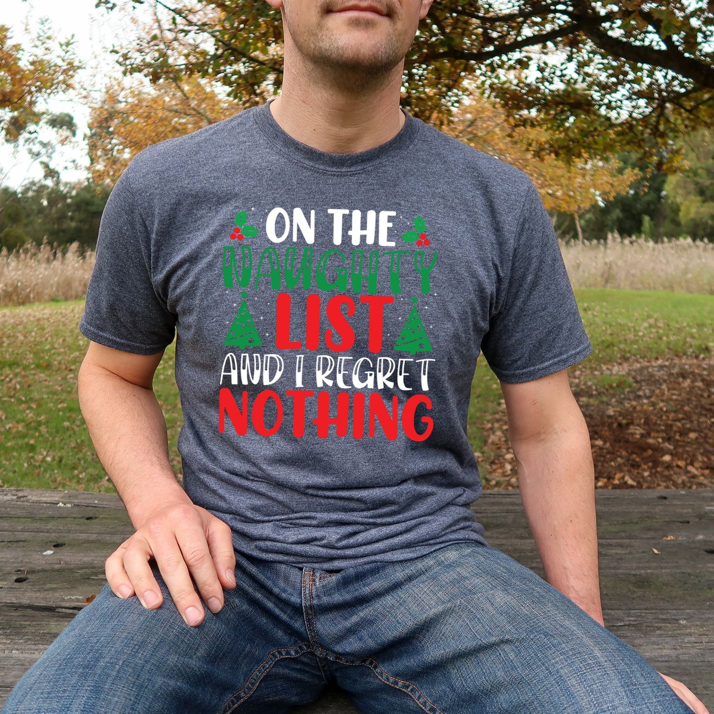Christmas TShirt On The Naughty List And I Regret Nothing Christmas Tee