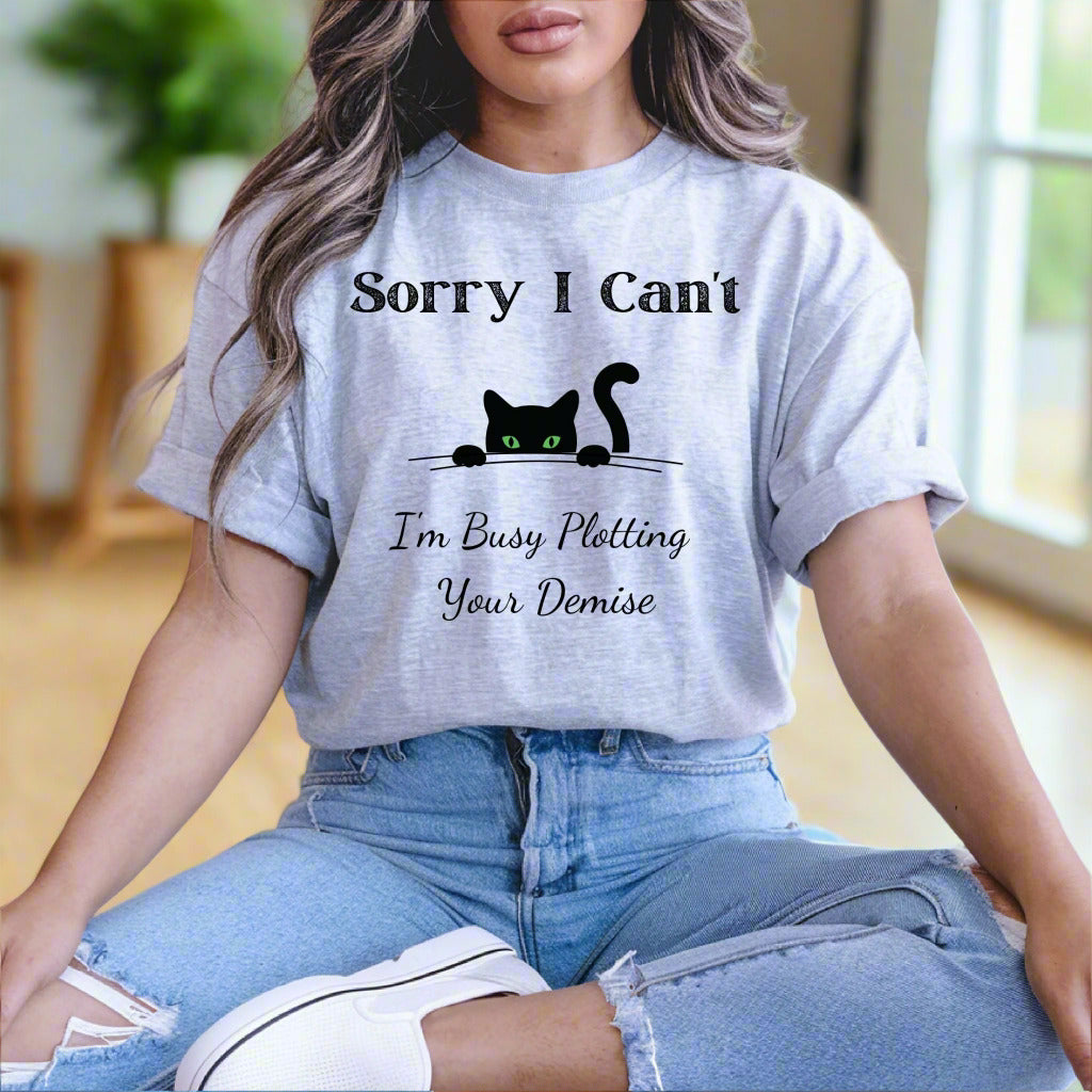 Peeking Black Cat Graphic T-Shirt Sorry I Can't I'm Plotting Your Demise Funny Cat Shirt Black Cat Tee