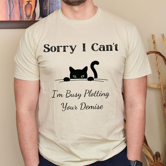 Peeking Black Cat Graphic T-Shirt Sorry I Can't I'm Plotting Your Demise Funny Cat Shirt Black Cat Tee