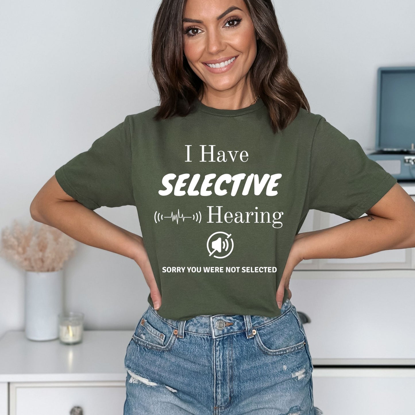 I Have Selective Hearing T-Shirt, Funny Sarcastic Quote Tee for Men & Women, Humorous Shirt, Sarcastic Shirt Funny TShirt