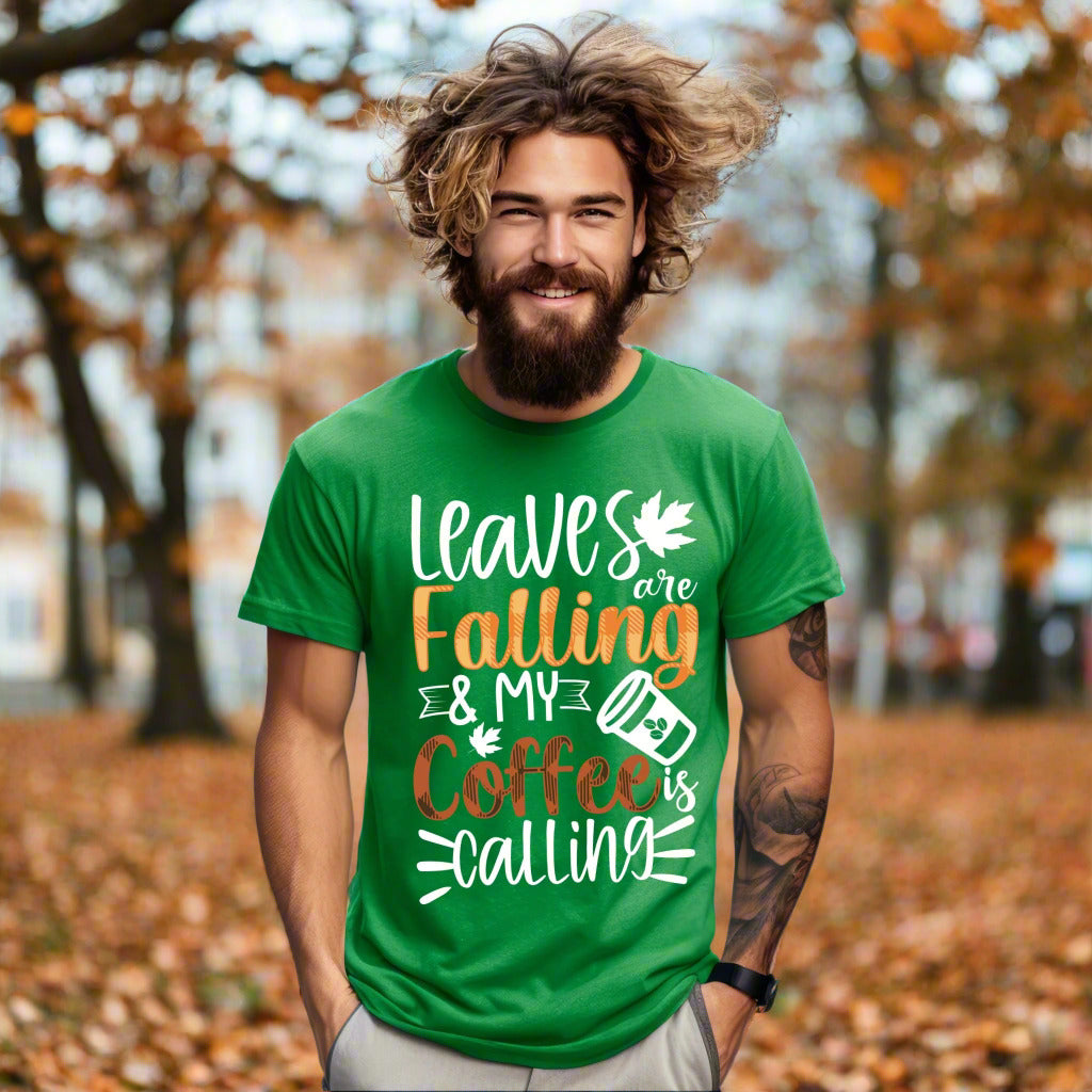Leaves Are Falling and My Coffee Is Calling T-Shirt – Fall Coffee Lover Autumn Tee Fall Vibes Shirt
