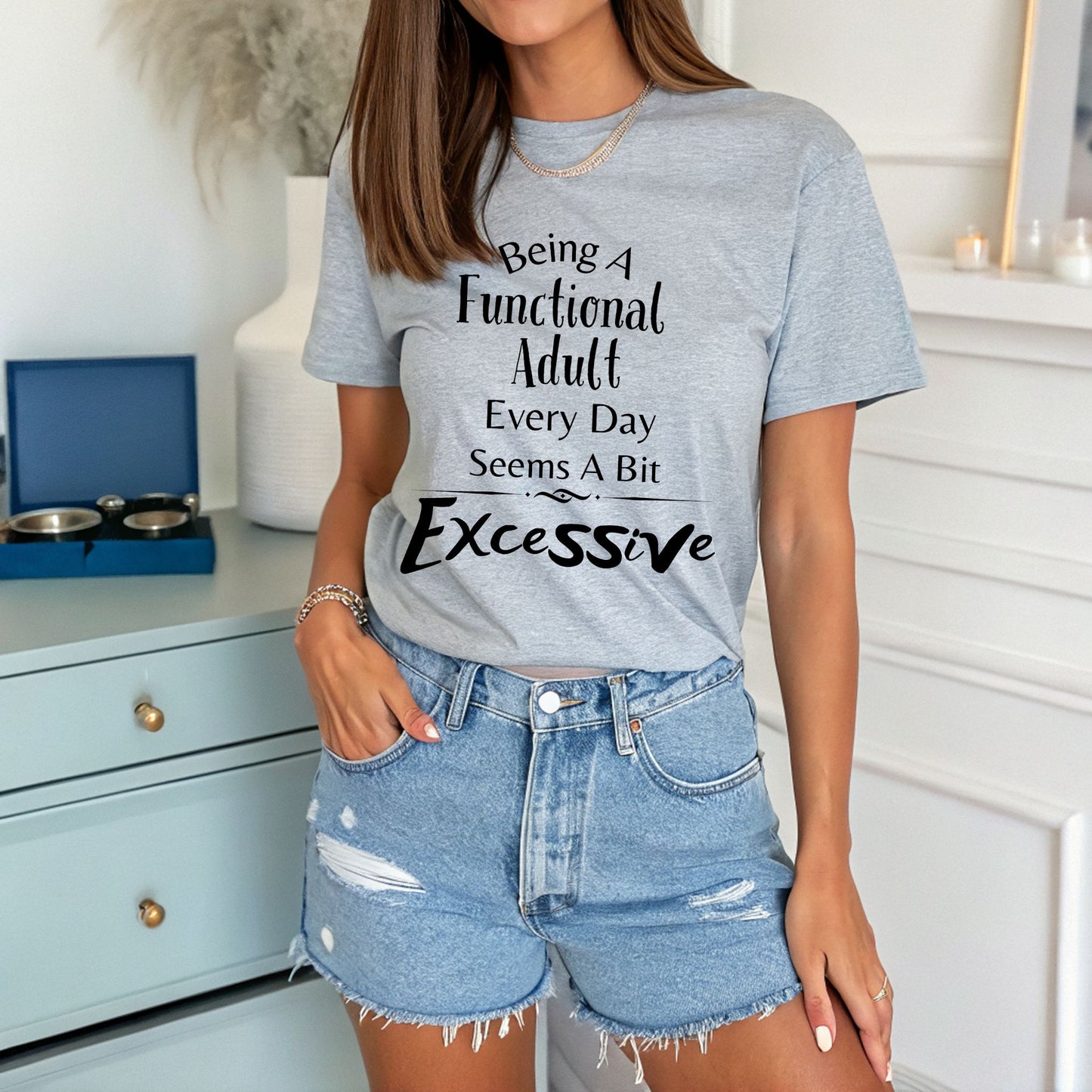 Being a Functional Adult Every Day Seems a Bit Excessive T-Shirt – Funny Introvert & Anti-Adulting Tee Hilarious Shirt Funny Adulting Shirt Sarcastic TShirtAdulting Gift