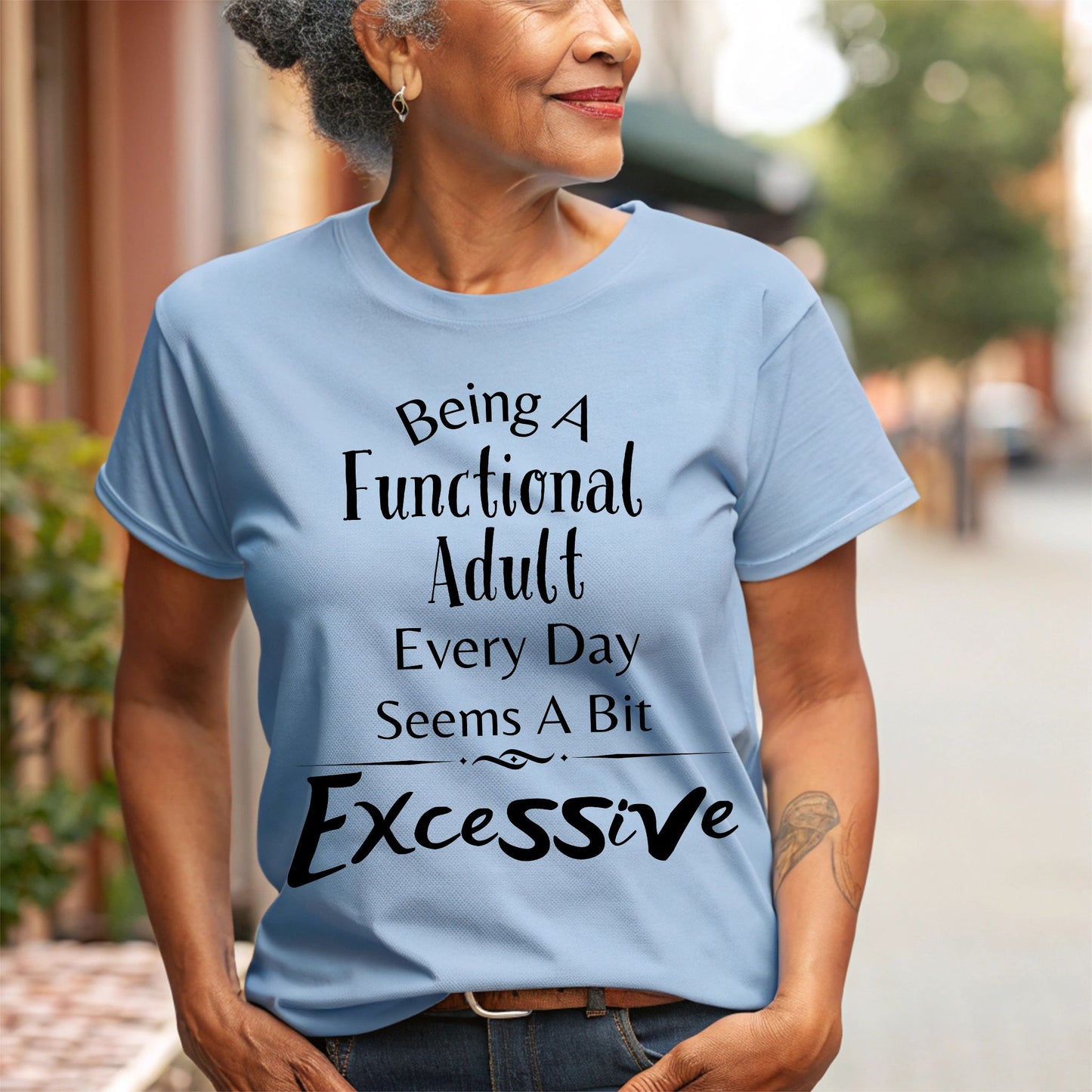 Being a Functional Adult Every Day Seems a Bit Excessive T-Shirt – Funny Introvert & Anti-Adulting Tee Hilarious Shirt Funny Adulting Shirt Sarcastic TShirtAdulting Gift