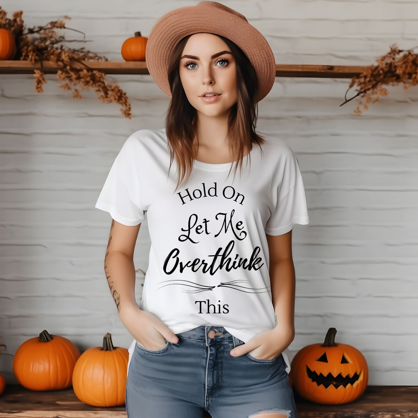 “Hold On Let Me Overthink This” Funny Anxiety T-Shirt Sarcastic Gift Humorous Shirt Sarcastic Shirt