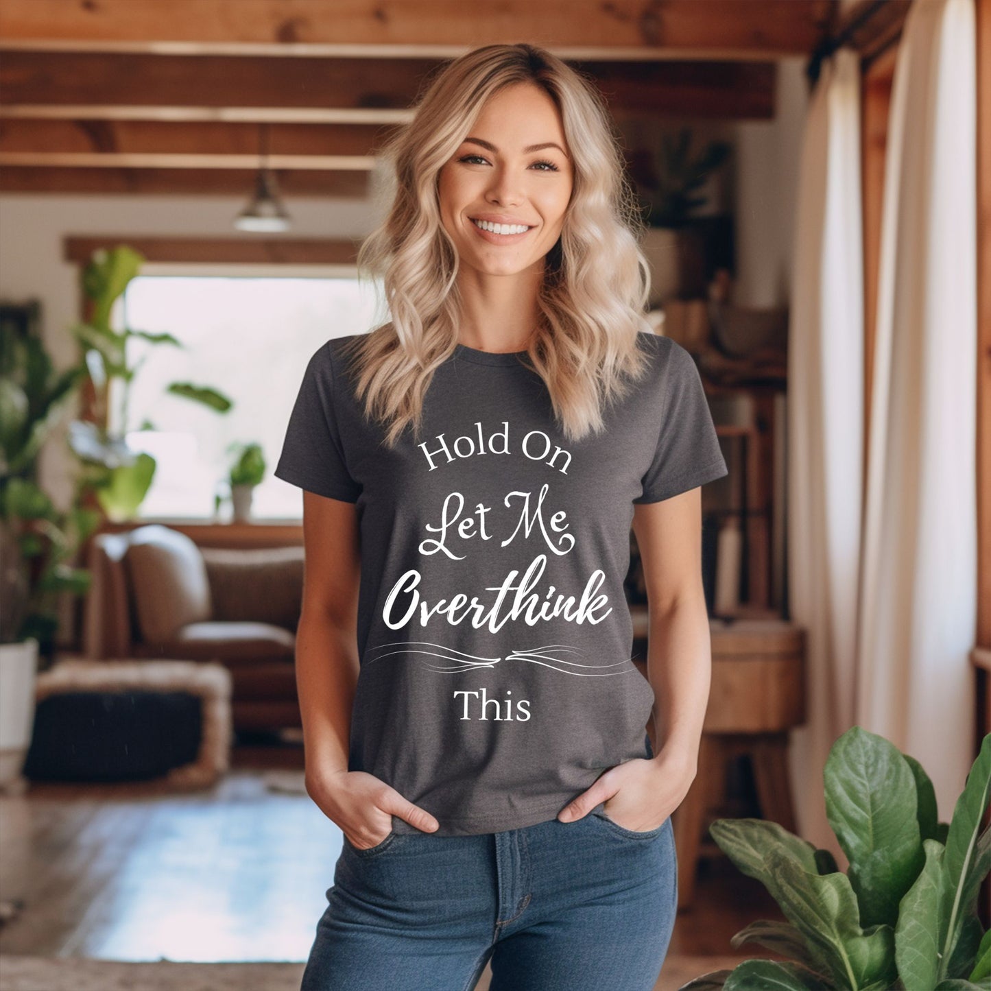 “Hold On Let Me Overthink This” Funny Anxiety T-Shirt Sarcastic Gift Humorous Shirt Sarcastic Shirt