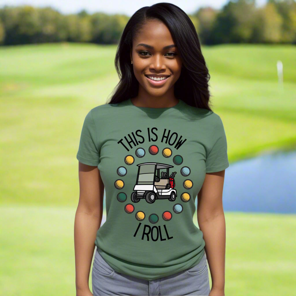That's How I Roll Funny Golfing Shirt Golf Lover Shirt Humorous Golf Tee for Men & Women Gift For Golfer Golf Dad Shirt