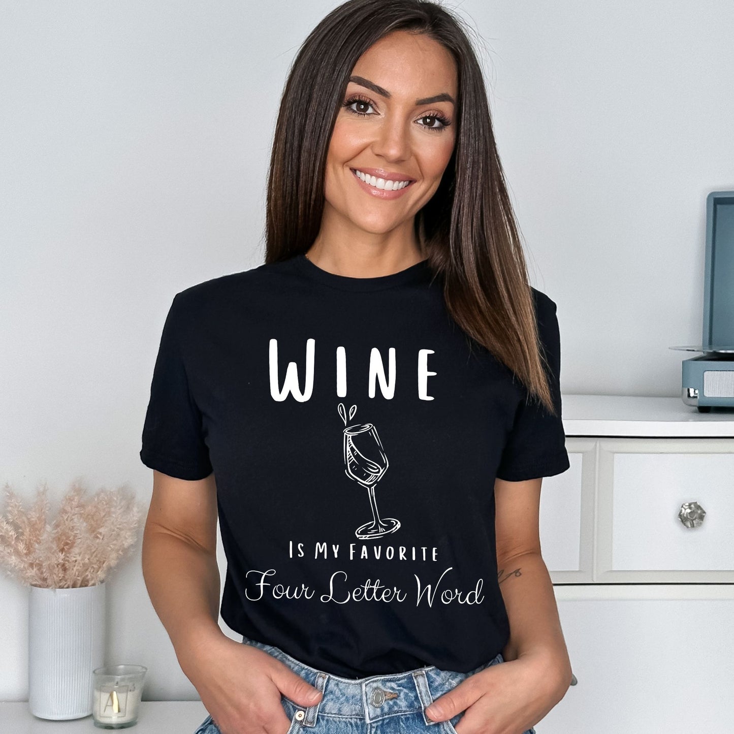 Wine Is My Favorite Four Letter Word Graphic Tee Funny Wine Shirt Wine Lover Gift