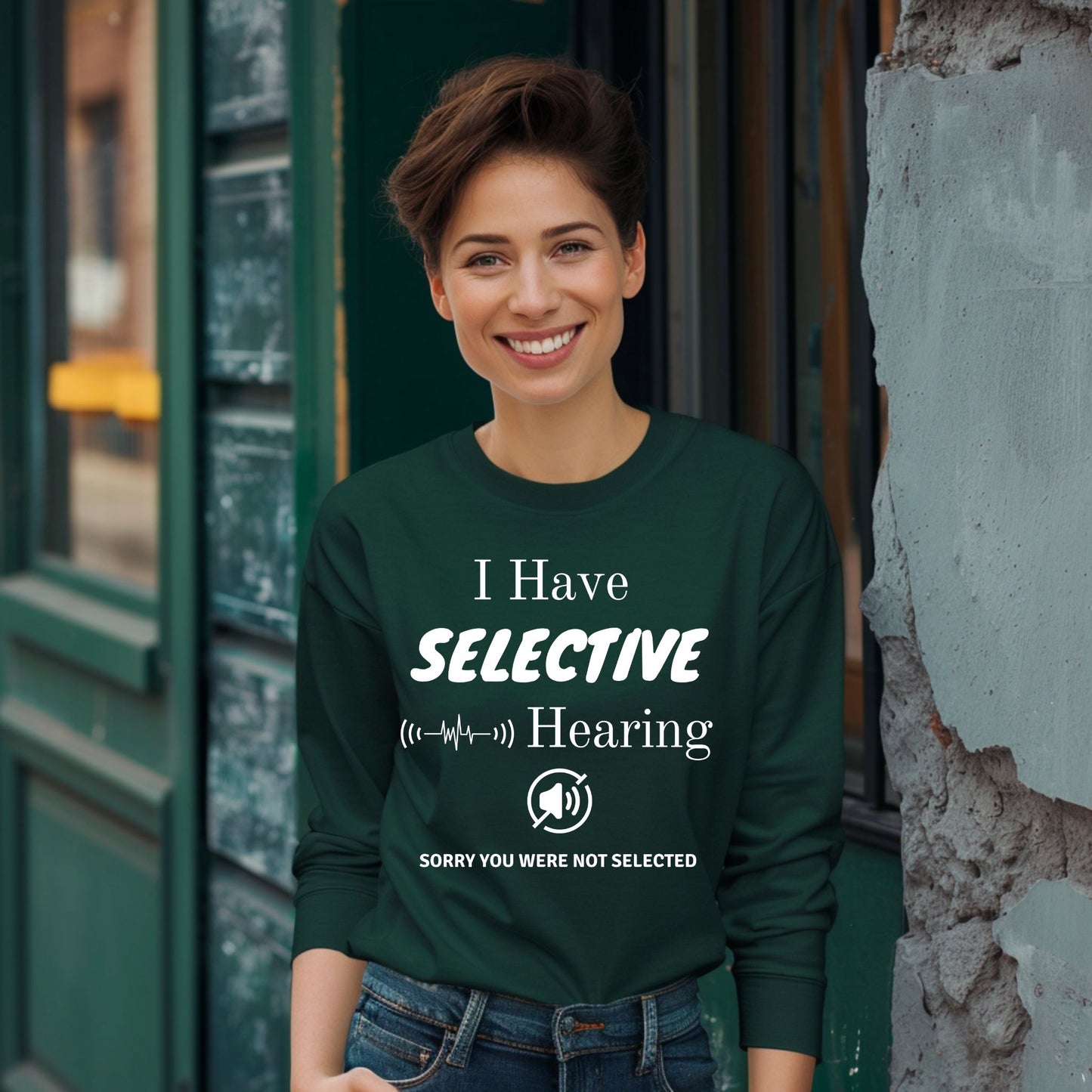 I Have Selective Hearing T-Shirt, Funny Sarcastic Quote Tee for Men & Women, Humorous Shirt, Sarcastic Shirt Funny TShirt Long Sleeve Tee