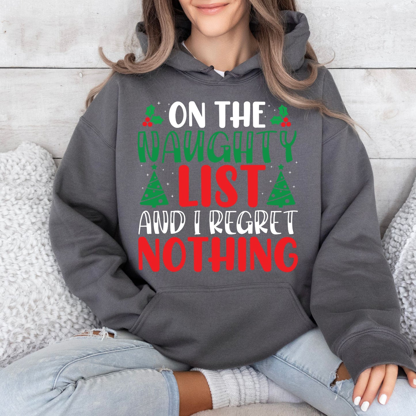Christmas hoodie On The Naughty List And I Regret Nothing Christmas Sweatshirt Funny Christmas Shirt