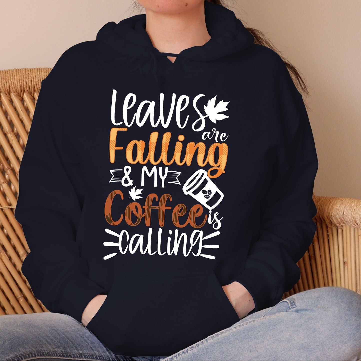 Leaves Are Falling and My Coffee Is Calling Hoodie Fall Coffee Lover Sweatshirt Fall Vibes Shirt