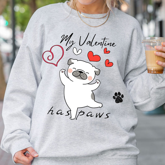 My Valentine Has Paws Dog Sweatshirt Cute Dog Love Shirt Valentine’s Day Puppy with Hearts Sweatshirt