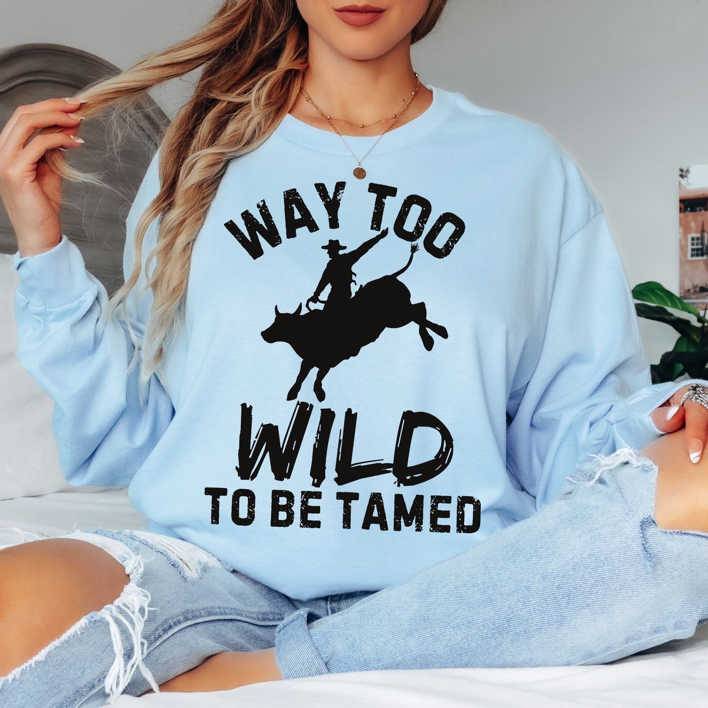 Way Too Wild To Be Tamed Rodeo-Inspired T-Shirt Western Cowboy Graphic Tee Long Sleeve Tee