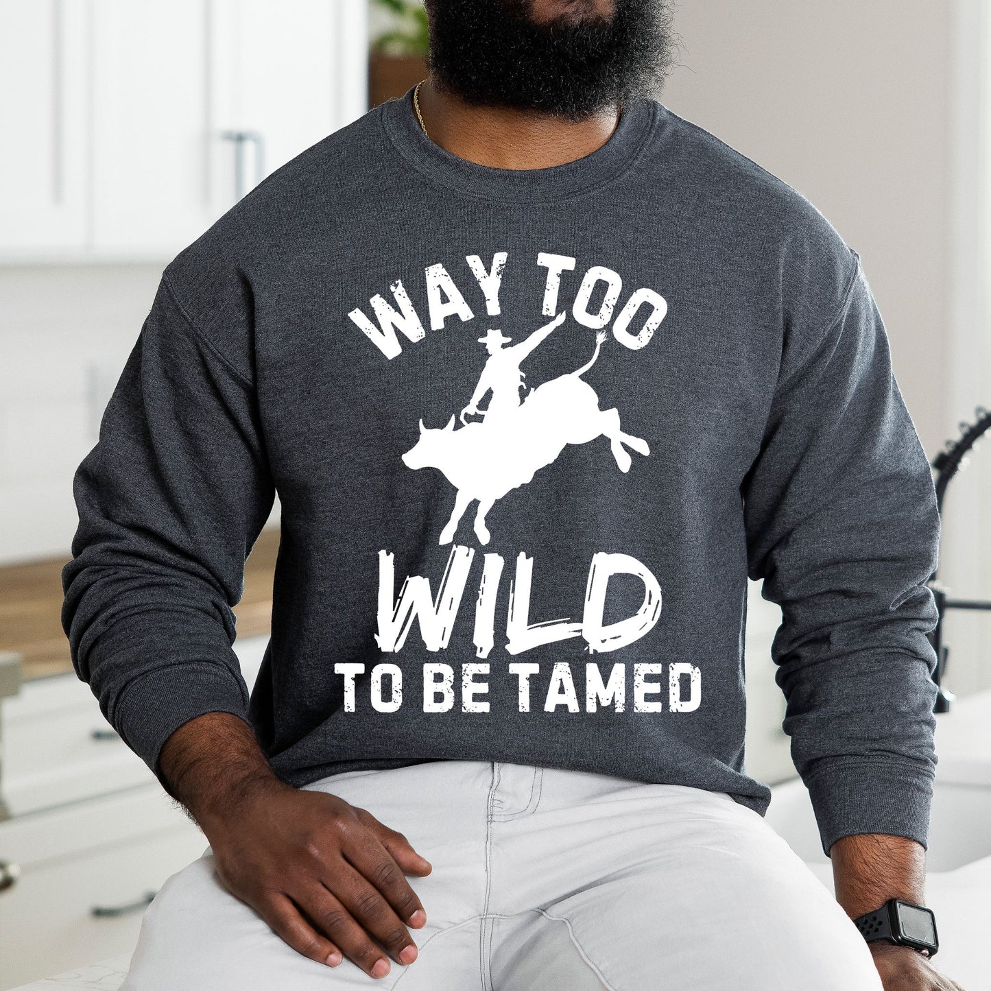 Way Too Wild To Be Tamed Rodeo-Inspired Sweatshirt Western Cowboy Graphic Shirt