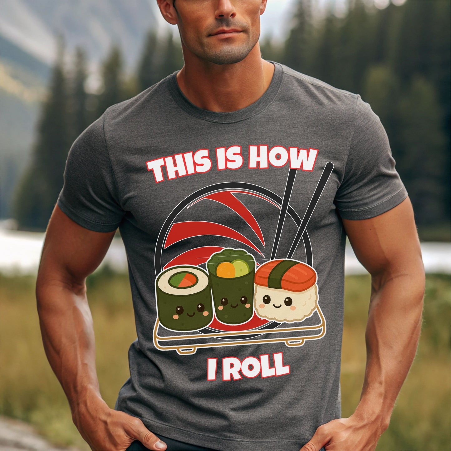 This Is How I Roll Sushi T-Shirt – Funny Kawaii Japanese Food Tee