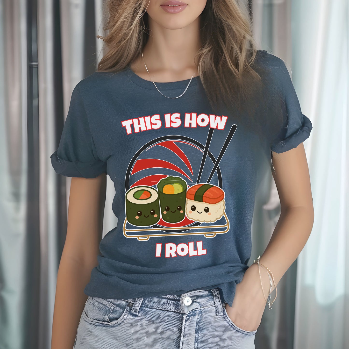 This Is How I Roll Sushi T-Shirt – Funny Kawaii Japanese Food Tee