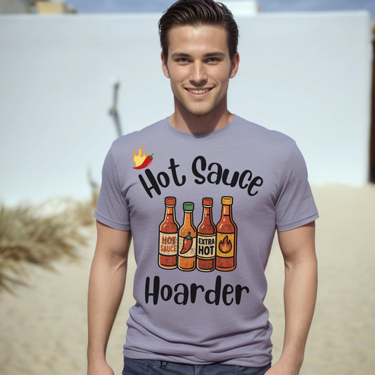 Hot Sauce Hoarder T-Shirt – Funny Spicy Foodie Gift for Hot Sauce Lovers