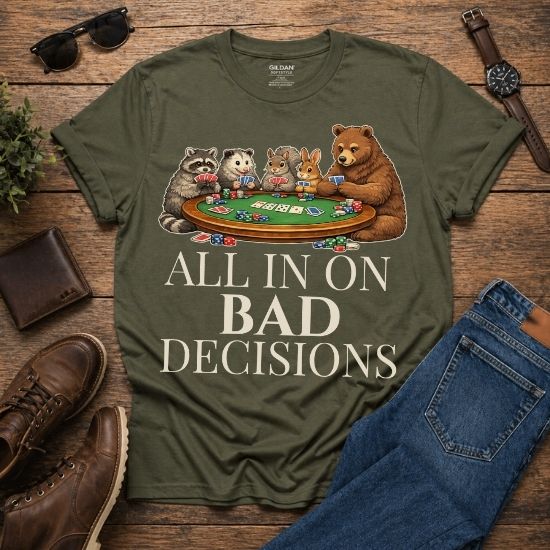 All In On Bad Decisions Shirt, Funny Gambling Shirt, Poker Animal Shirt, Funny Animal Tee, Sarcastic Graphic Shirt, Casino Humor Tee, Gift for Gamblers