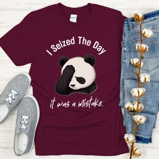 I Seized The Day It Was A Mistake Shirt, Funny Panda T Shirt, Sarcastic Panda Tee, Introvert Humor Shirt, Relatable Burnout Graphic Tee, Cute Lazy Panda Shirt