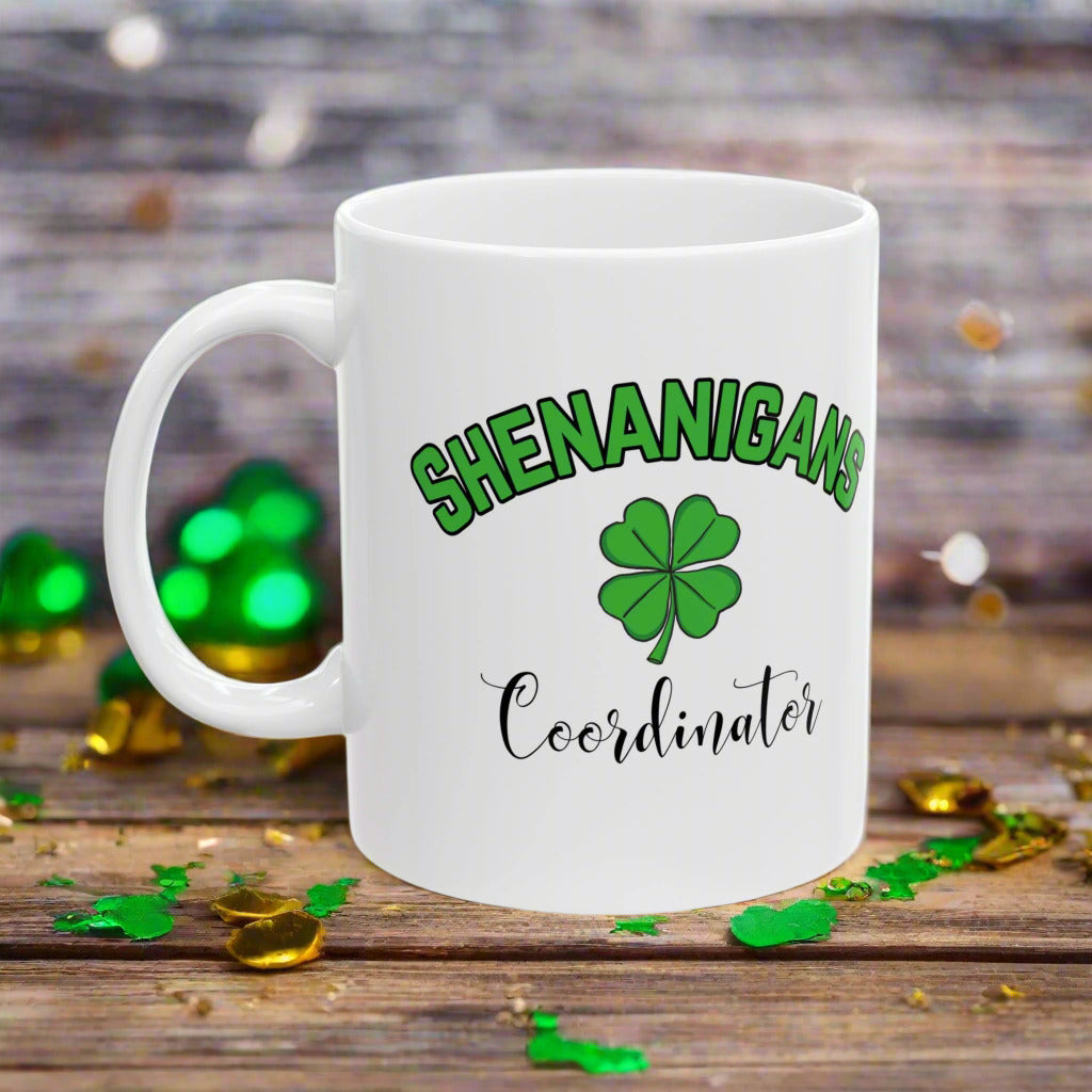 Shenanigans Coordinator Mug - Funny St. Patrick's Day Coffee Cup with Shamrock Design - Perfect Gift for Leprechaun Lovers & Holiday Humor