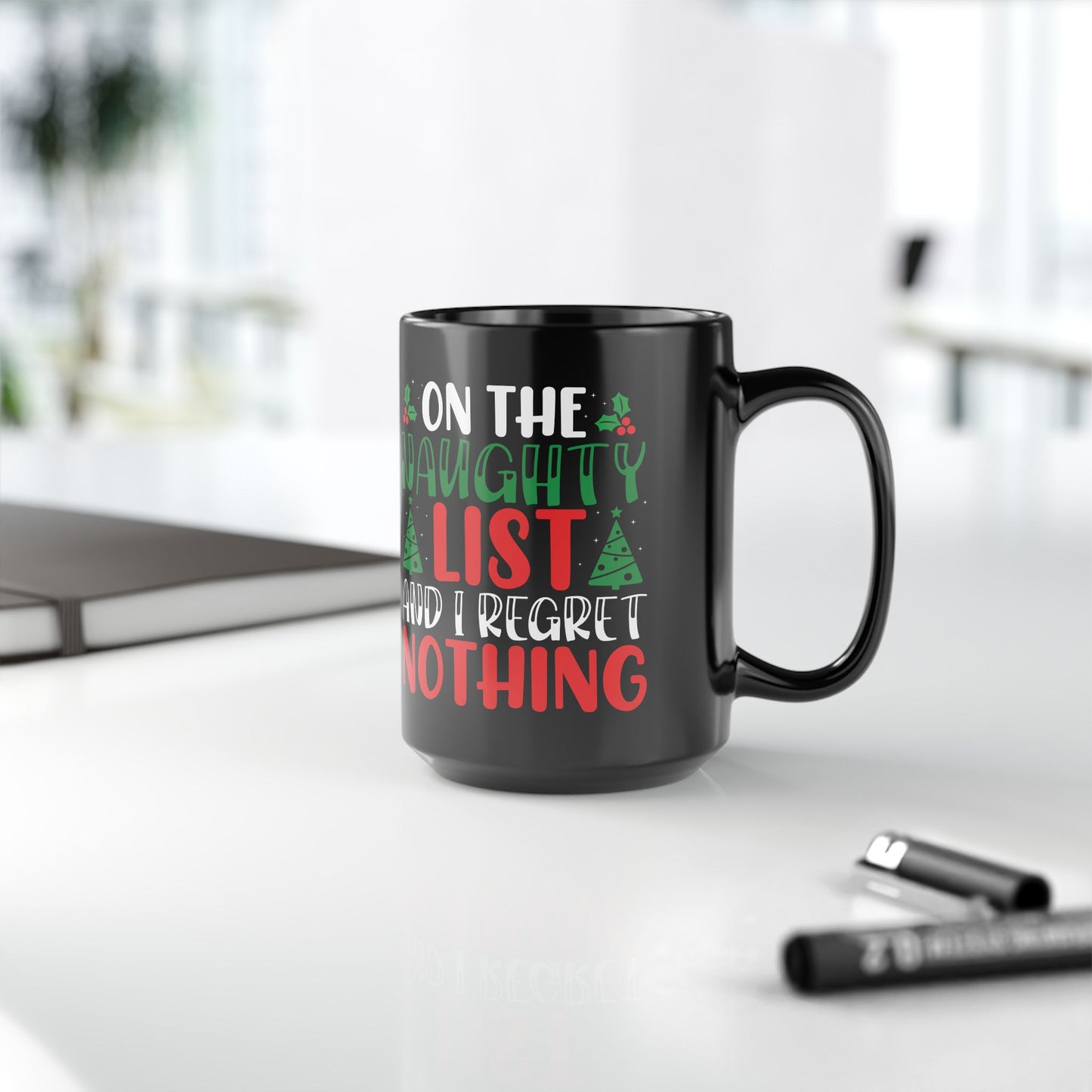 Funny Christmas Mug - "On the Naughty List and I Regret Nothing" Holiday Coffee Cup - Perfect Gift for Santa & Holiday Humor