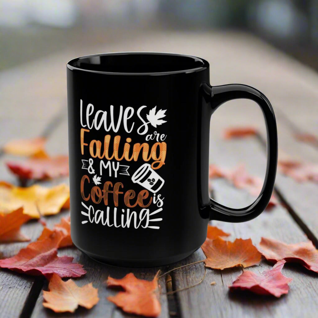 Fall Leaves Mug - "Leaves Are Falling & My Coffee Is Calling" Funny Autumn Coffee Cup - Perfect Gift for Coffee & Fall Lovers