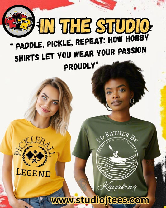 Paddle, Pickle, Repeat: Wear Your Hobby Proudly