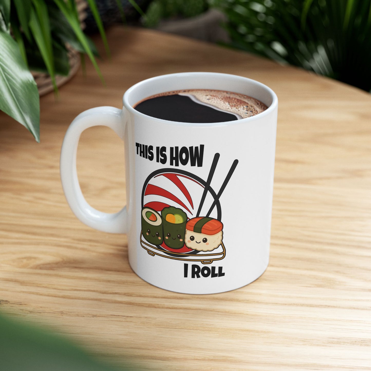 This Is How I Roll Sushi Mug – Funny Sushi Lover Coffee Mug, Cute Food Pun Gift