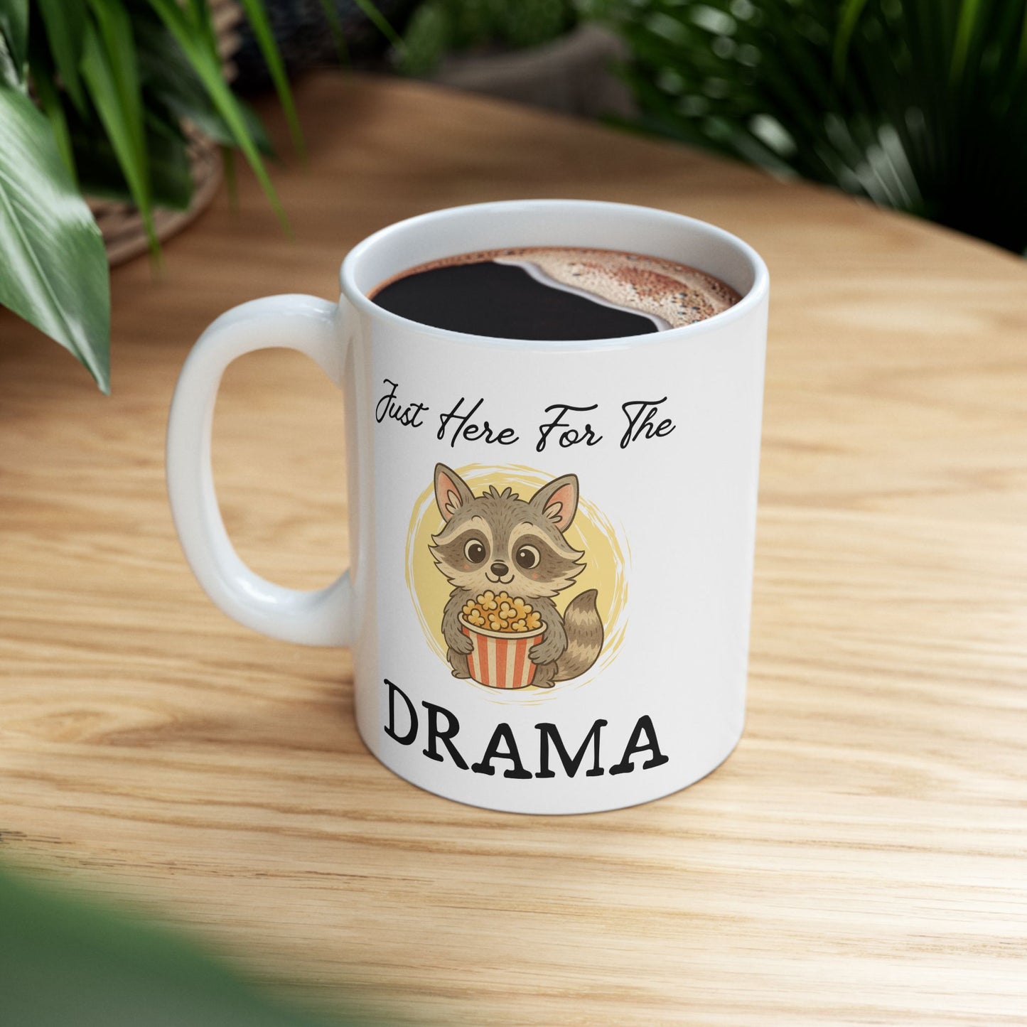 Just Here for the Drama Mug – Funny Raccoon Coffee Mug, Sarcastic Cute Mug for Gossip Lovers