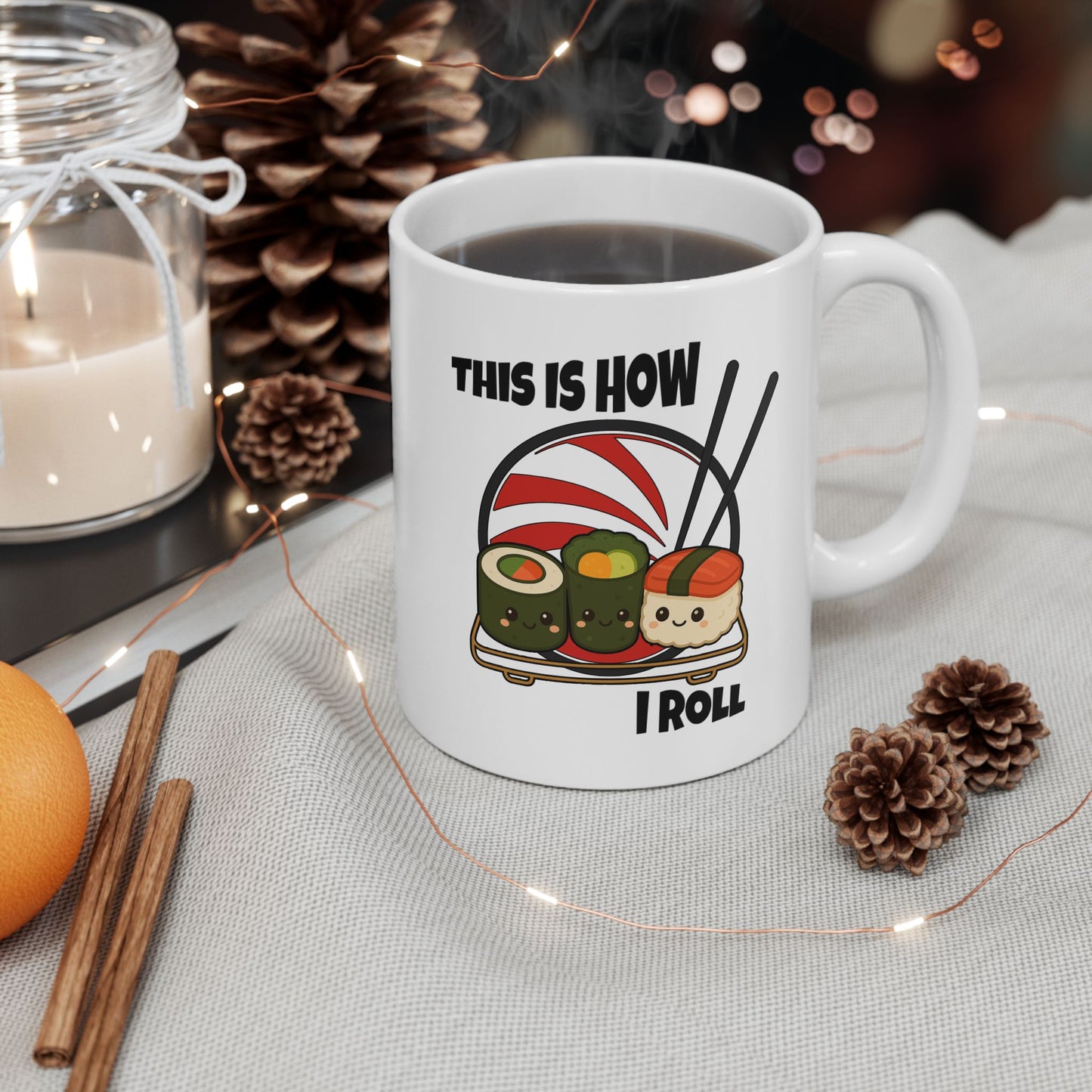 This Is How I Roll Sushi Mug – Funny Sushi Lover Coffee Mug, Cute Food Pun Gift