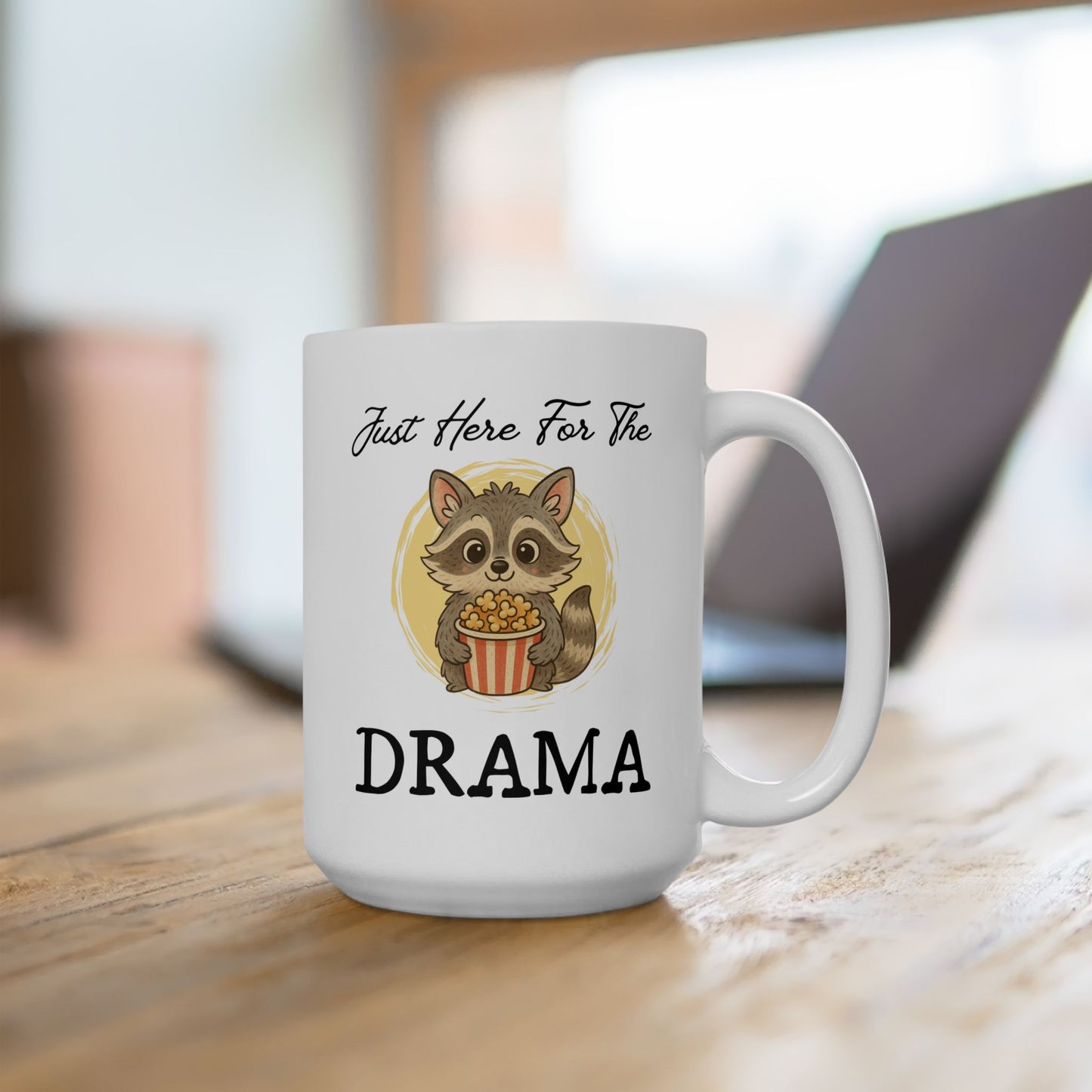 Just Here for the Drama Mug – Funny Raccoon Coffee Mug, Sarcastic Cute Mug for Gossip Lovers