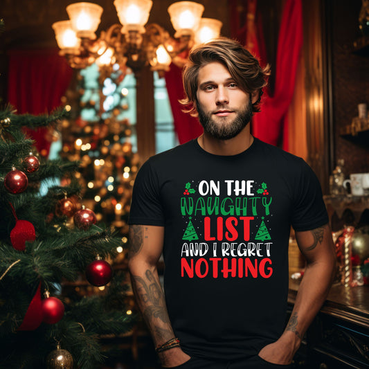 Christmas TShirt On The Naughty List And I Regret Nothing Christmas Tee