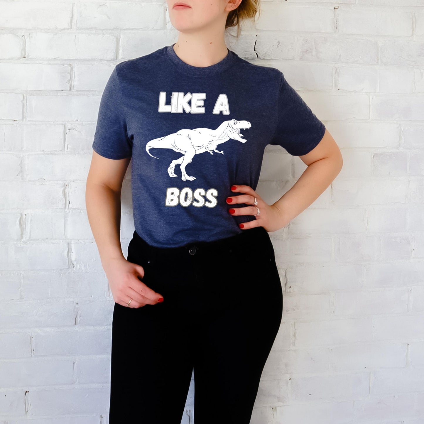 Like a Boss T-Rex T-Shirt – Funny Tyrannosaurus Rex Dinosaur Graphic Tee