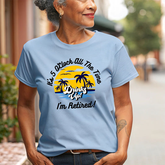 It’s 5 O’Clock All The Time I’m Retired T-Shirt – Funny Tropical Retirement Tee