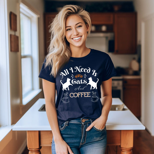 Cat and Coffee T-Shirt - All I need is Cats And Coffee Design Cat Lover Shirt Coffee Lover Tee
