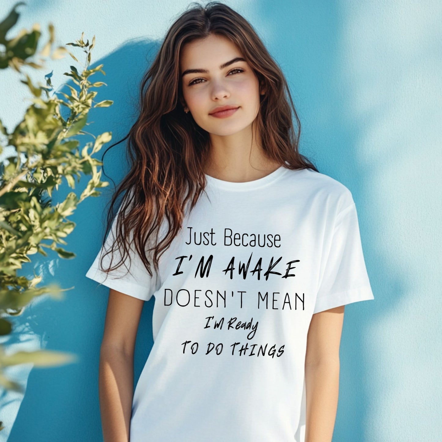 Funny Shirt Humorous Shirt Just Because Im Awake Doesnt Mean Im Ready To Do Things Witty Shirt Sarcastic Shirt Funny TShirt