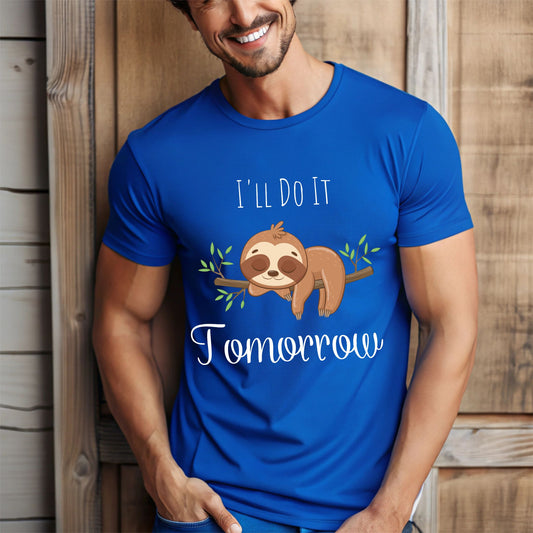 Lazy Baby Sloth "I'll Do It Tomorrow" T-Shirt  Funny Cute  Graphic Tee Procrastination Shirt Funny Shirt Procrastinator Gift  Sarcastic Gift