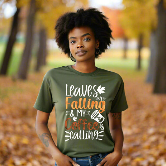 Leaves Are Falling and My Coffee Is Calling T-Shirt – Fall Coffee Lover Autumn Tee Fall Vibes Shirt