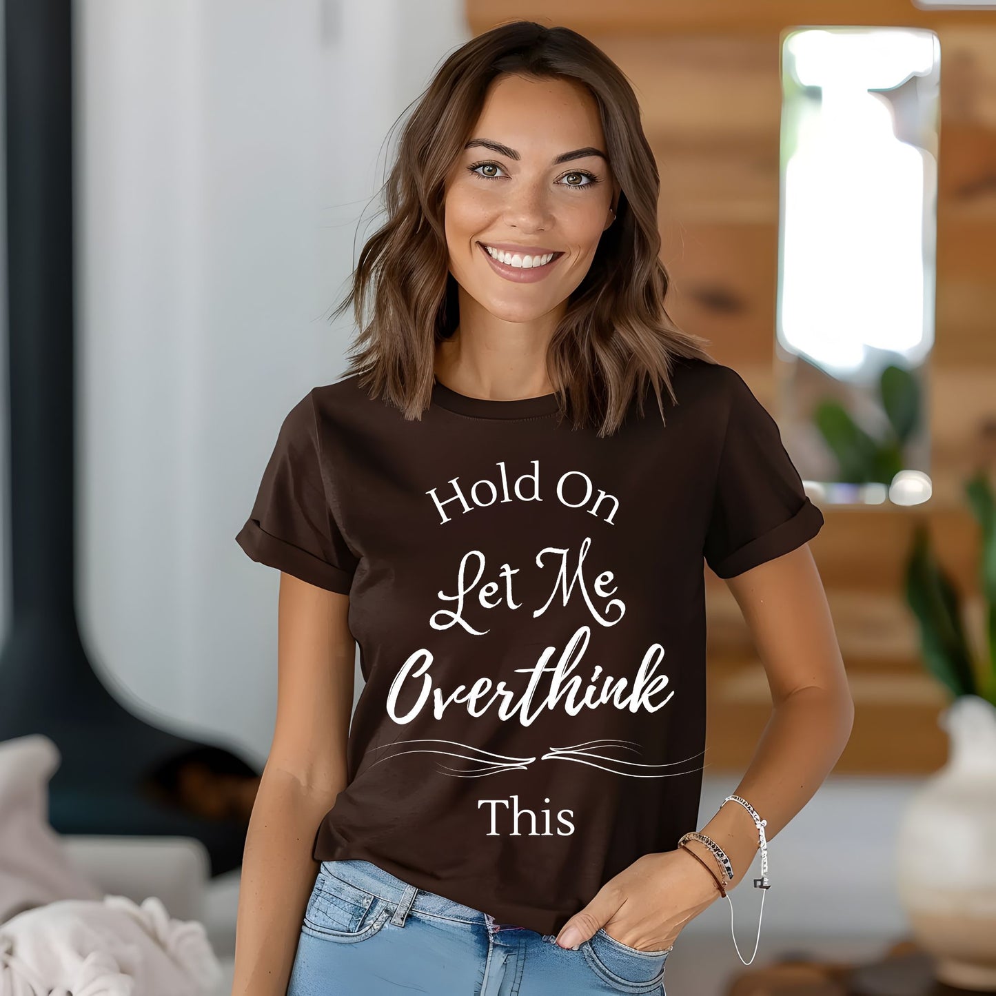 “Hold On Let Me Overthink This” Funny Anxiety T-Shirt Sarcastic Gift  Humorous Shirt Sarcastic Shirt