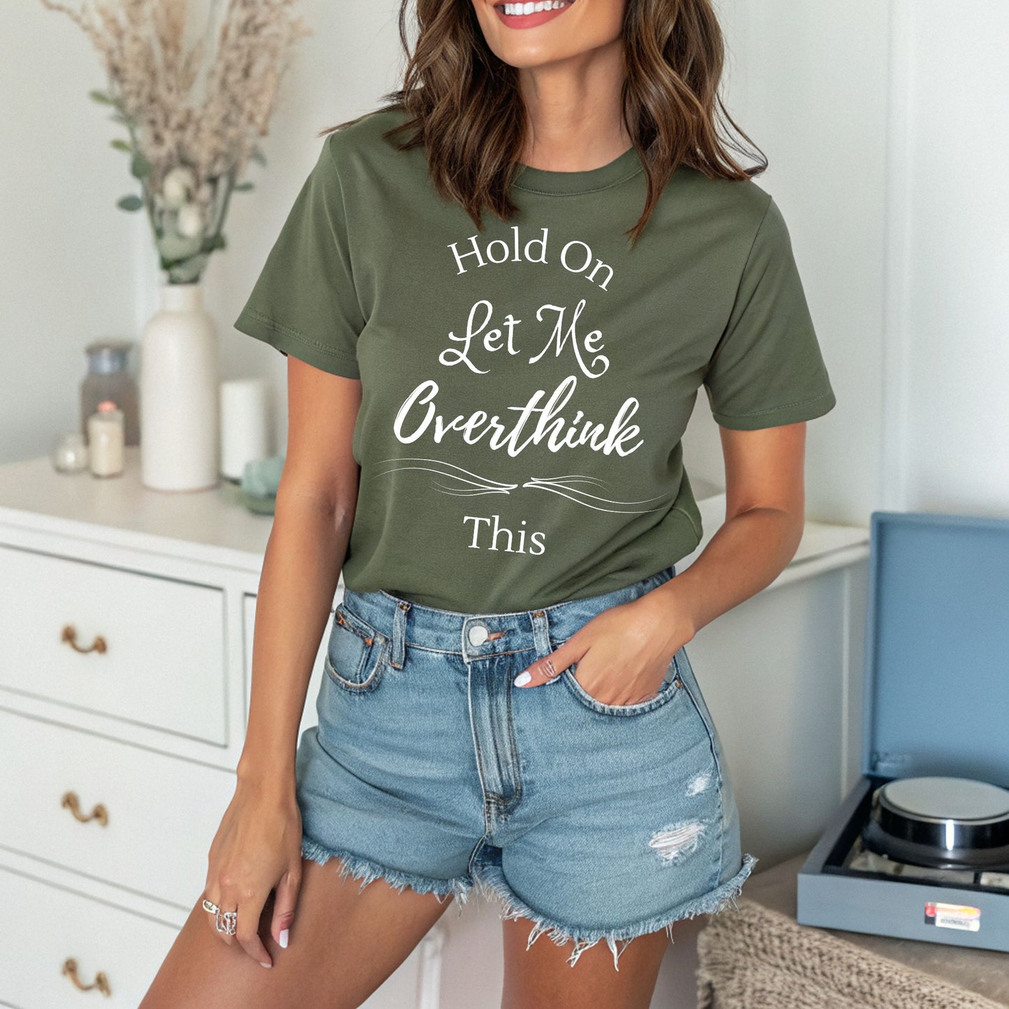 “Hold On Let Me Overthink This” Funny Anxiety T-Shirt Sarcastic Gift  Humorous Shirt Sarcastic Shirt