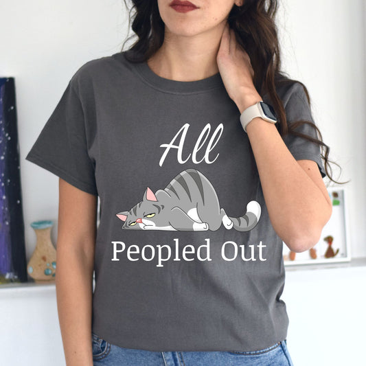 All Peopled Out TShirt Anxiety Shirt  Introvert Shirt Cat Lover Gift Sarcastic TShirt Funny Cat Tee