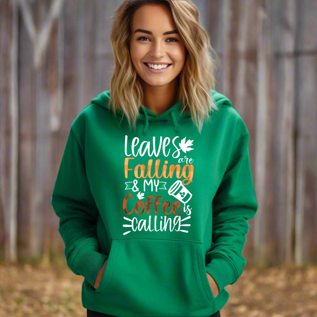 Leaves Are Falling and My Coffee Is Calling Hoodie Fall Coffee Lover Sweatshirt Fall Vibes Shirt