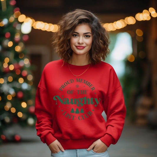 Funny Christmas Sweatshirt Proud Member of the Naughty List Club Shirt Holiday Gift for Men & Women