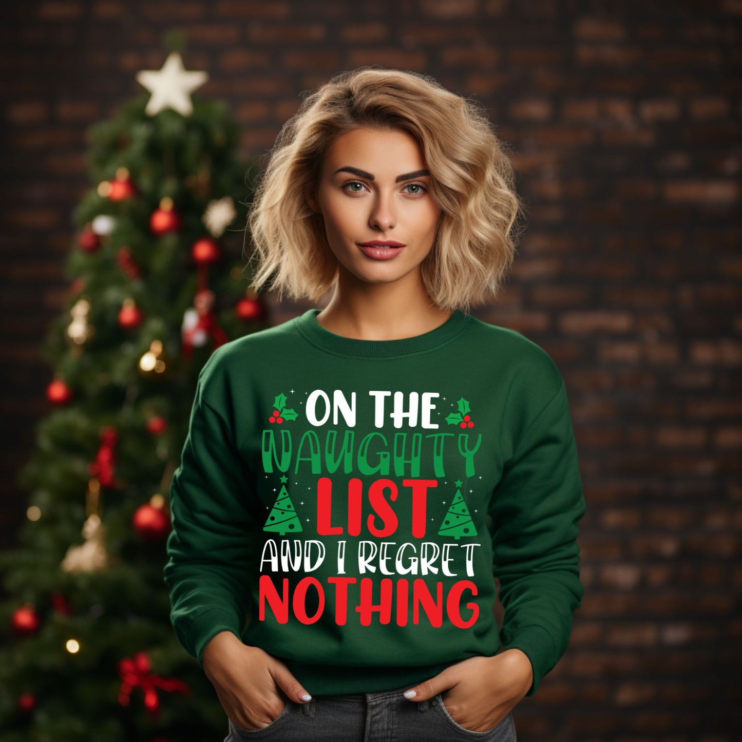 Christmas Shirt On The Naughty List And I Regret Nothing Christmas Sweatshirt Funny Christmas Shirt