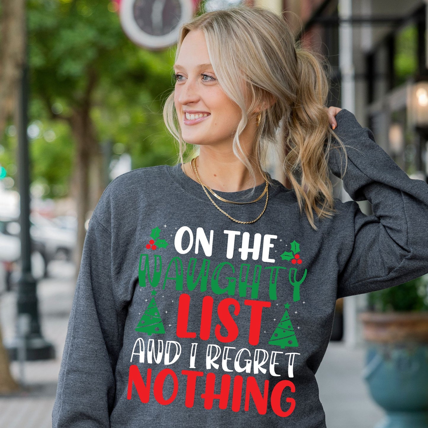 Christmas Shirt On The Naughty List And I Regret Nothing Christmas Sweatshirt Funny Christmas Shirt