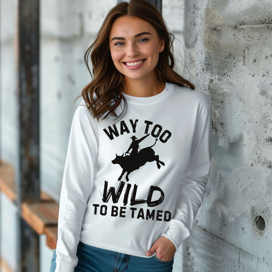Way Too Wild To Be Tamed Rodeo-Inspired T-Shirt Western Cowboy Graphic Tee Long Sleeve Tee