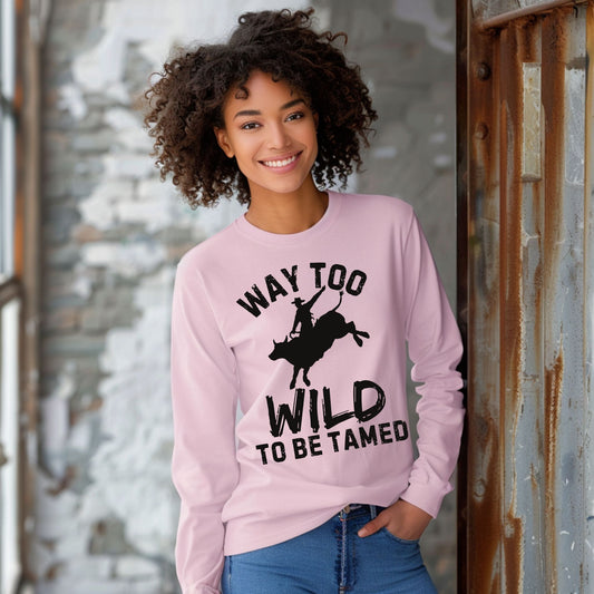 Way Too Wild To Be Tamed Rodeo-Inspired T-Shirt Western Cowboy Graphic Tee Long Sleeve Tee