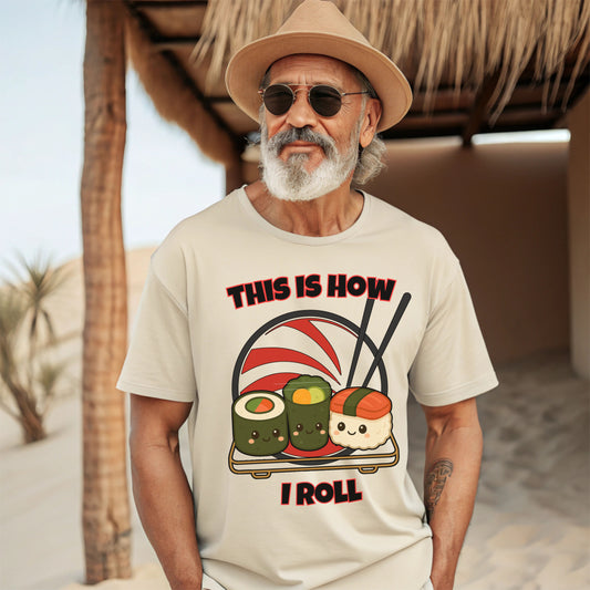 This Is How I Roll Sushi T-Shirt – Funny Kawaii Japanese Food Tee