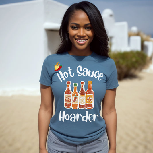 Hot Sauce Hoarder T-Shirt – Funny Spicy Foodie Gift for Hot Sauce Lovers